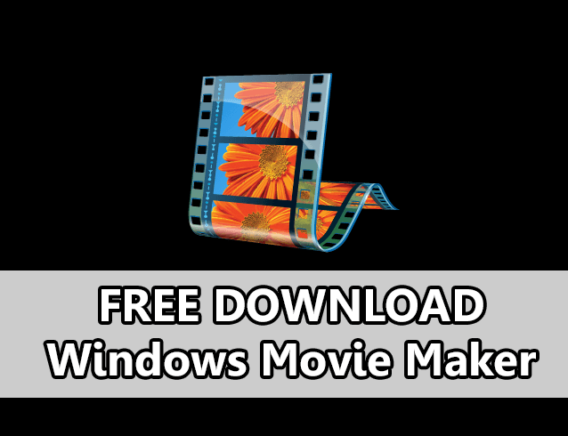 Free Download Windows Movie Maker