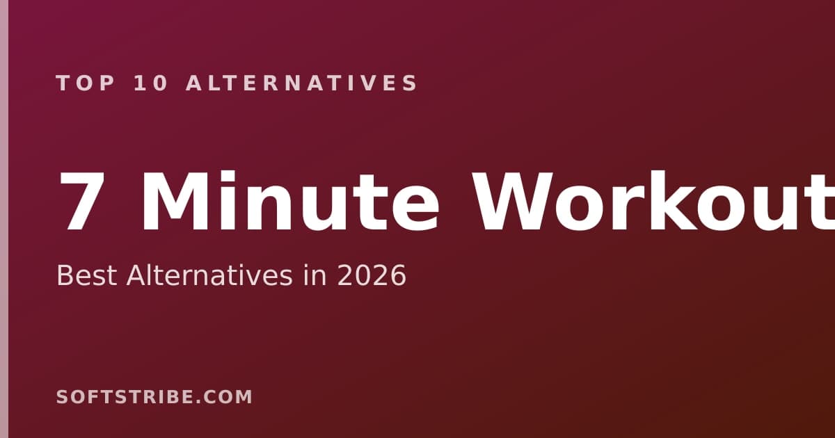Top 10+ Alternatives for 7 Minute Workout in 2026