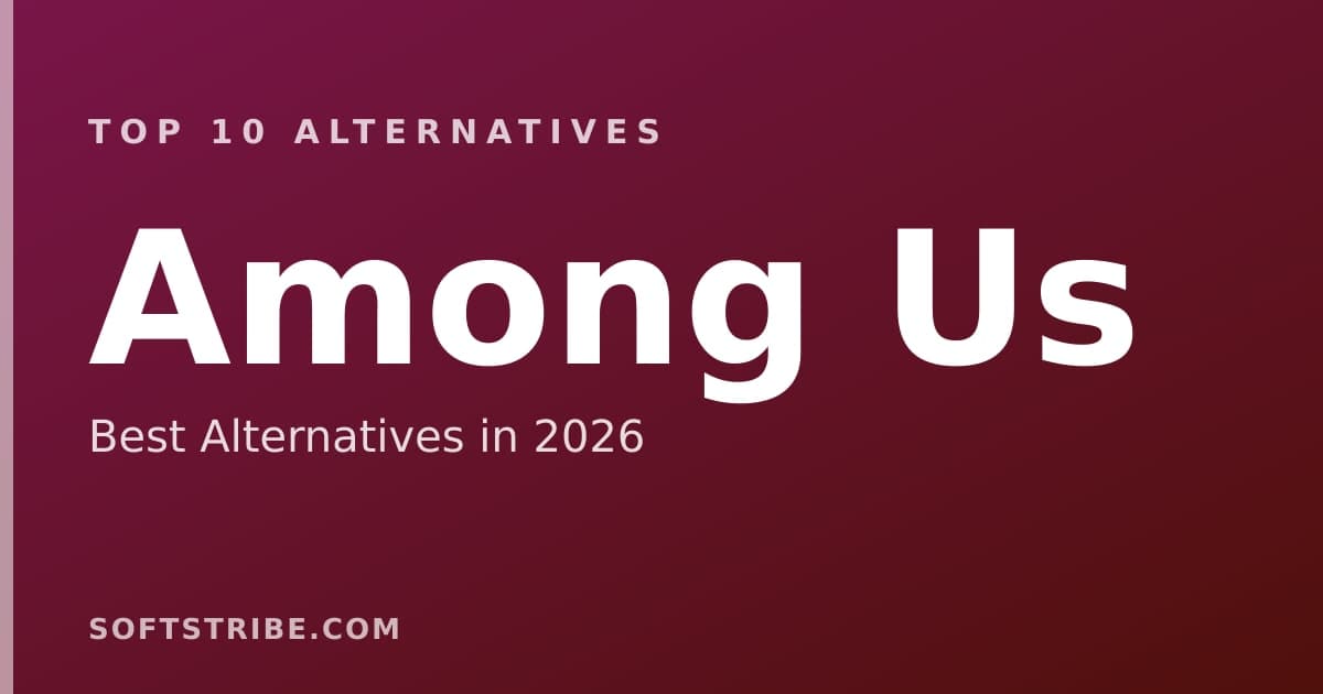Top 10+ Alternatives for Among Us in 2026