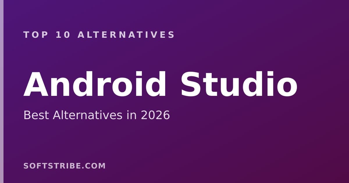 Top 10+ Alternatives for Android Studio in 2026