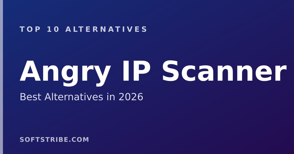 Top 10+ Alternatives for Angry IP Scanner in 2026