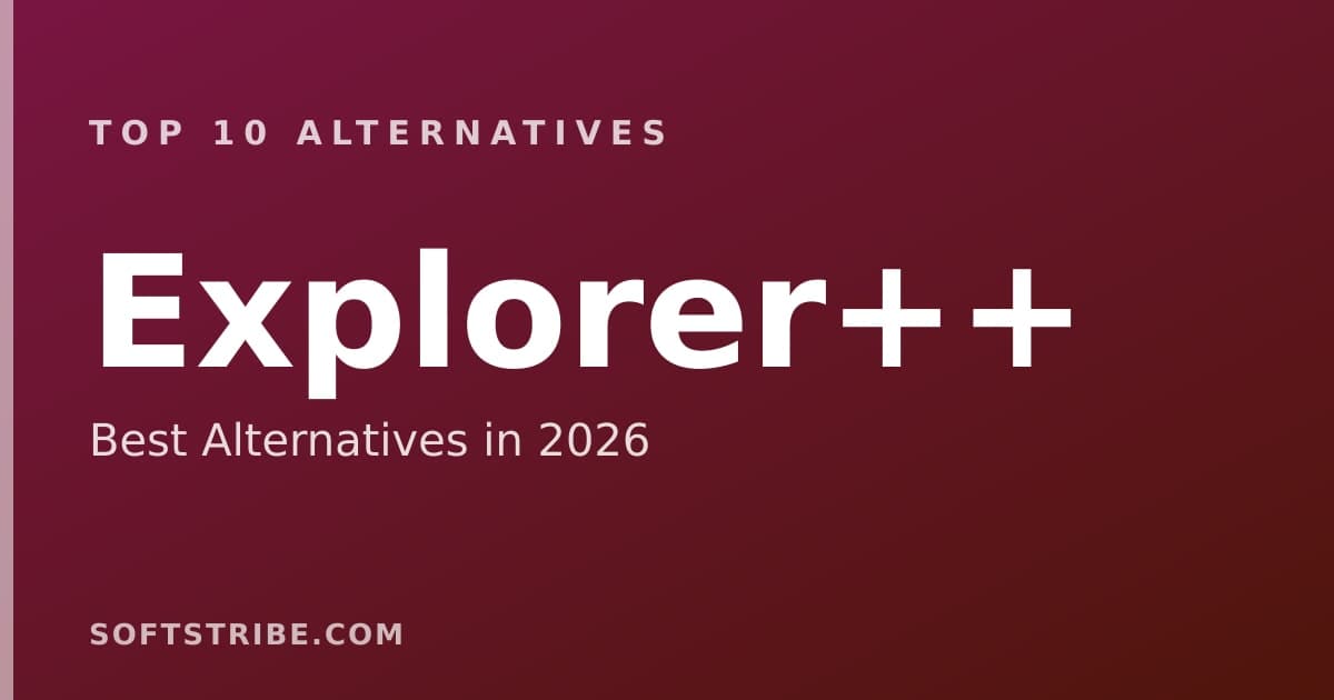 Top 10+ Alternatives for Explorer++ in 2026