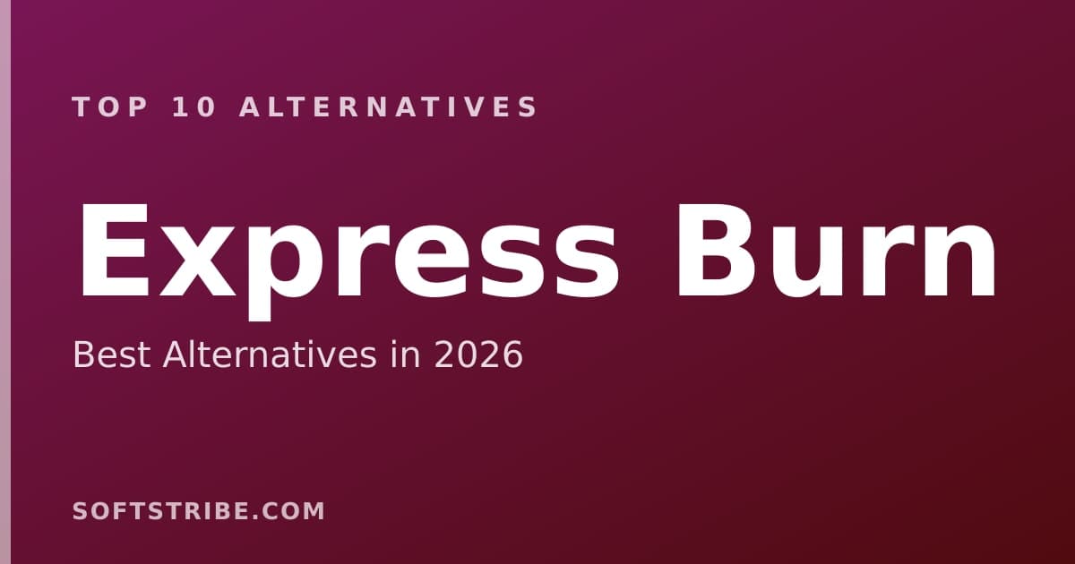 Top 10+ Alternatives for Express Burn in 2026