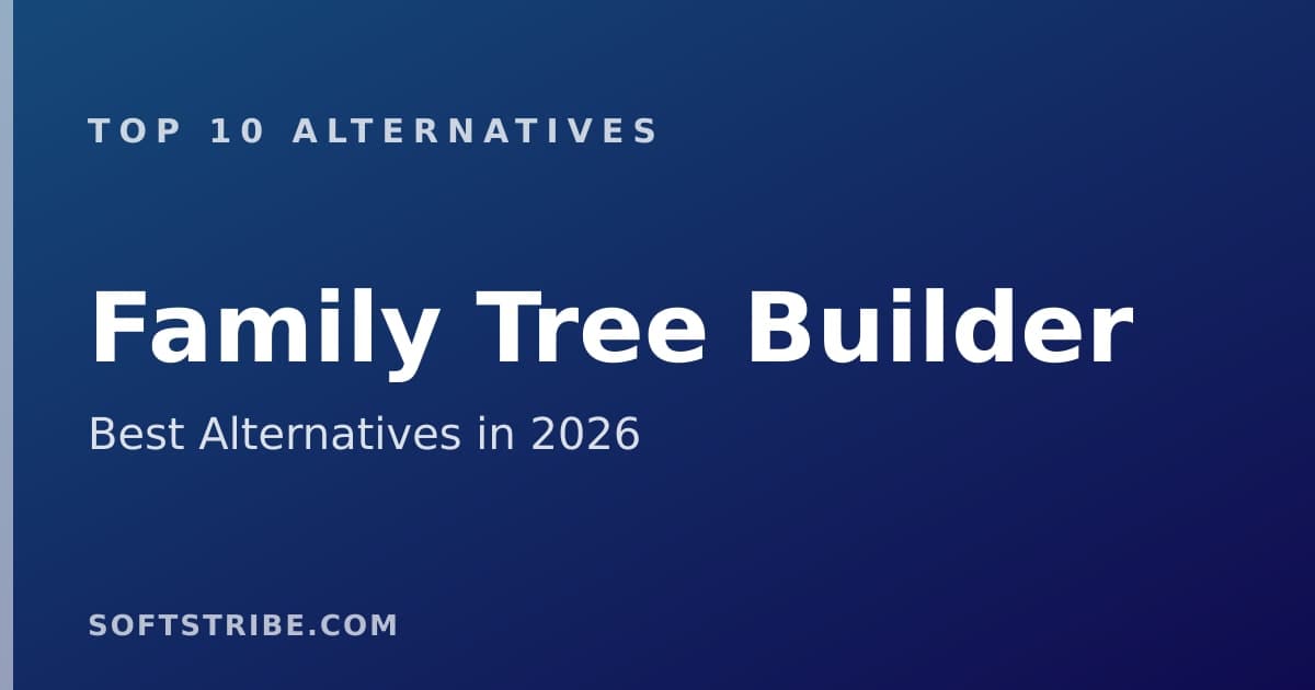 Top 10+ Alternatives for Family Tree Builder in 2026
