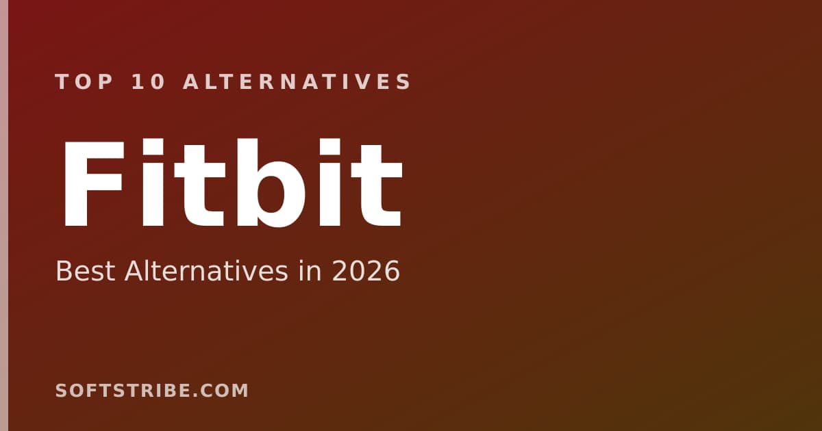 Top 10+ Alternatives for Fitbit in 2026