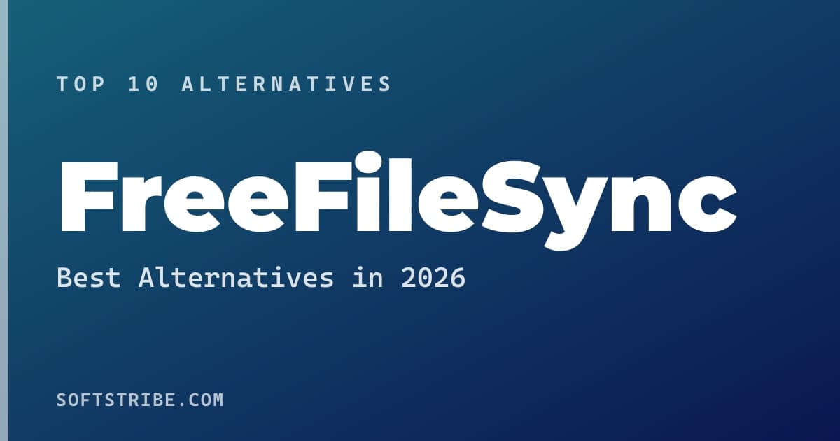 Best FreeFileSync Alternatives: For File syncing in 2026