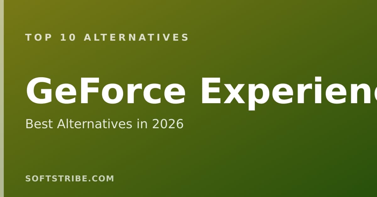 Top 10+ Alternatives for GeForce Experience in 2026