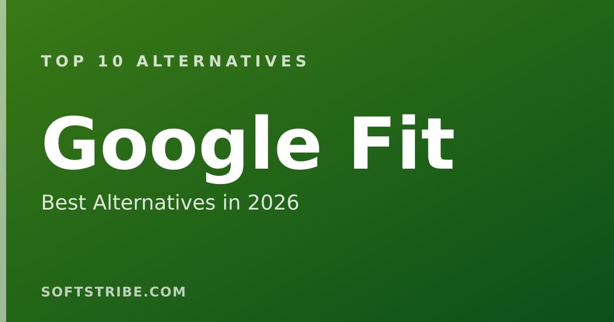 Top 10+ Alternatives for Google Fit in 2026