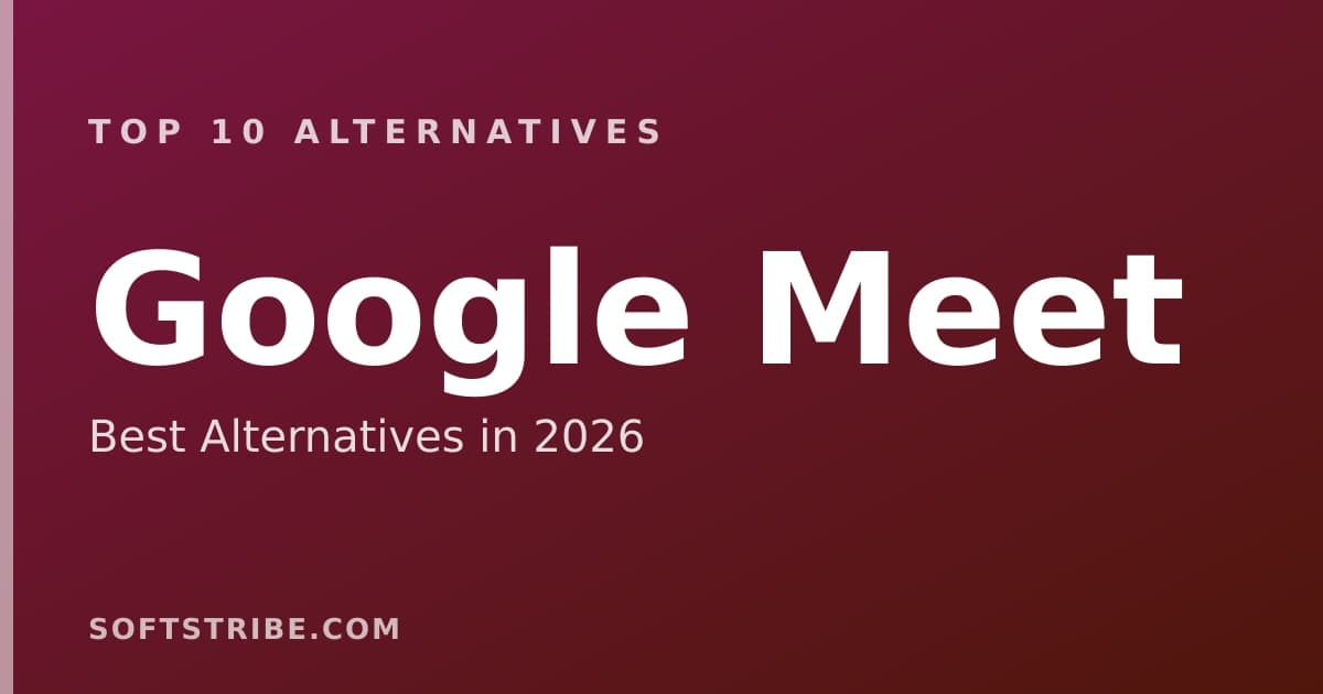 Top 10+ Alternatives for Google Meet in 2026