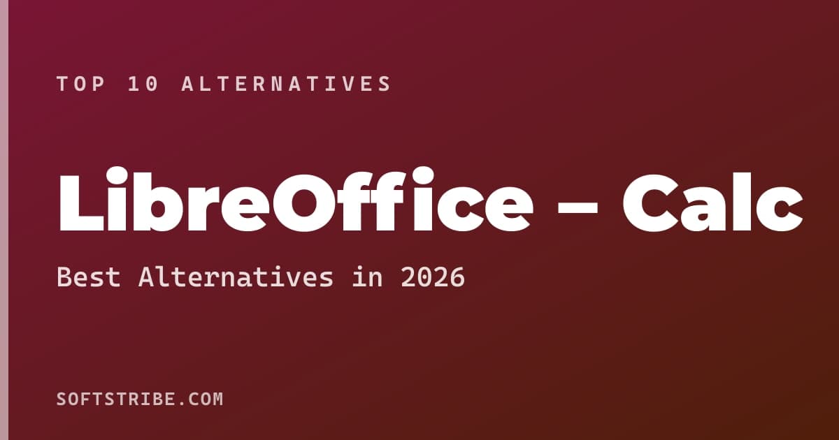 Best LibreOffice – Calc Alternatives: For Spreadsheets in 2026