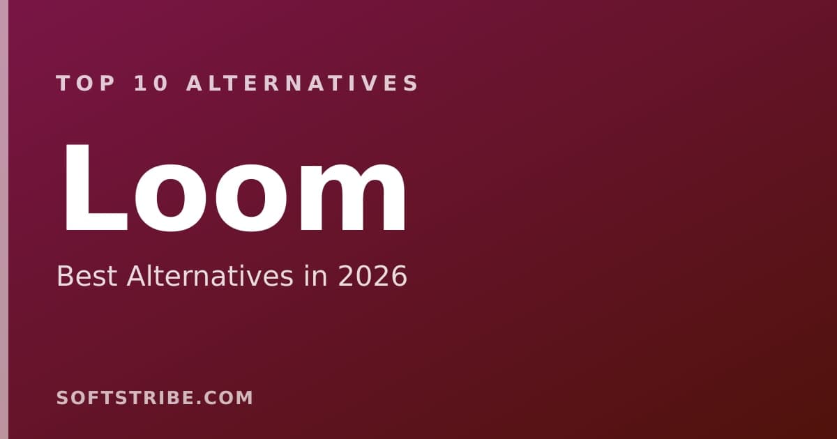 Top 10+ Alternatives for Loom in 2026