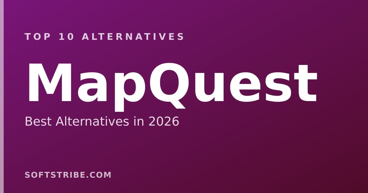 Top 10+ Alternatives for MapQuest in 2026