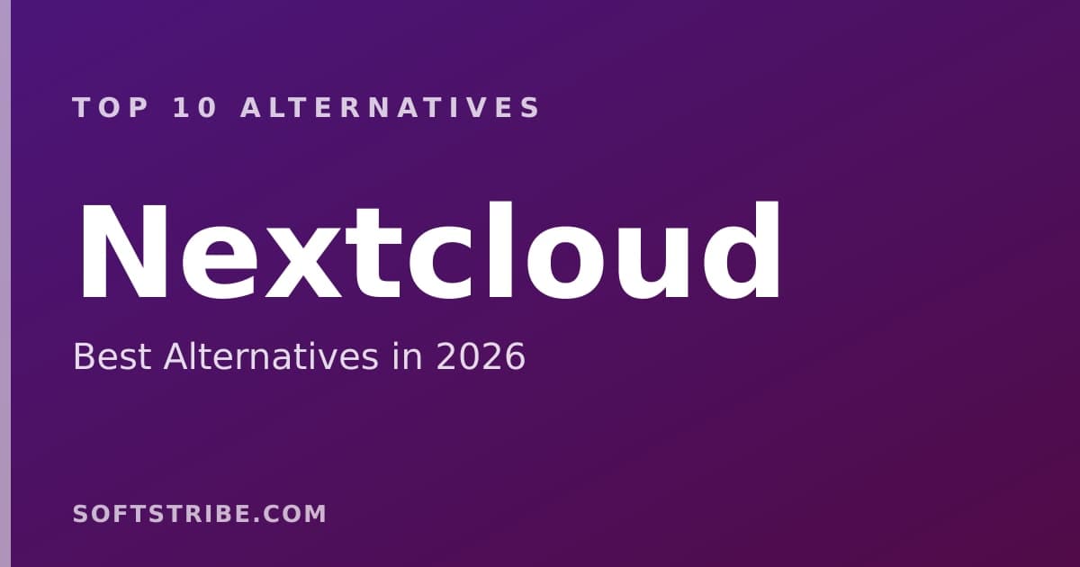 Best Nextcloud Alternatives: For Self-hosted file storage and collaboration in 2026