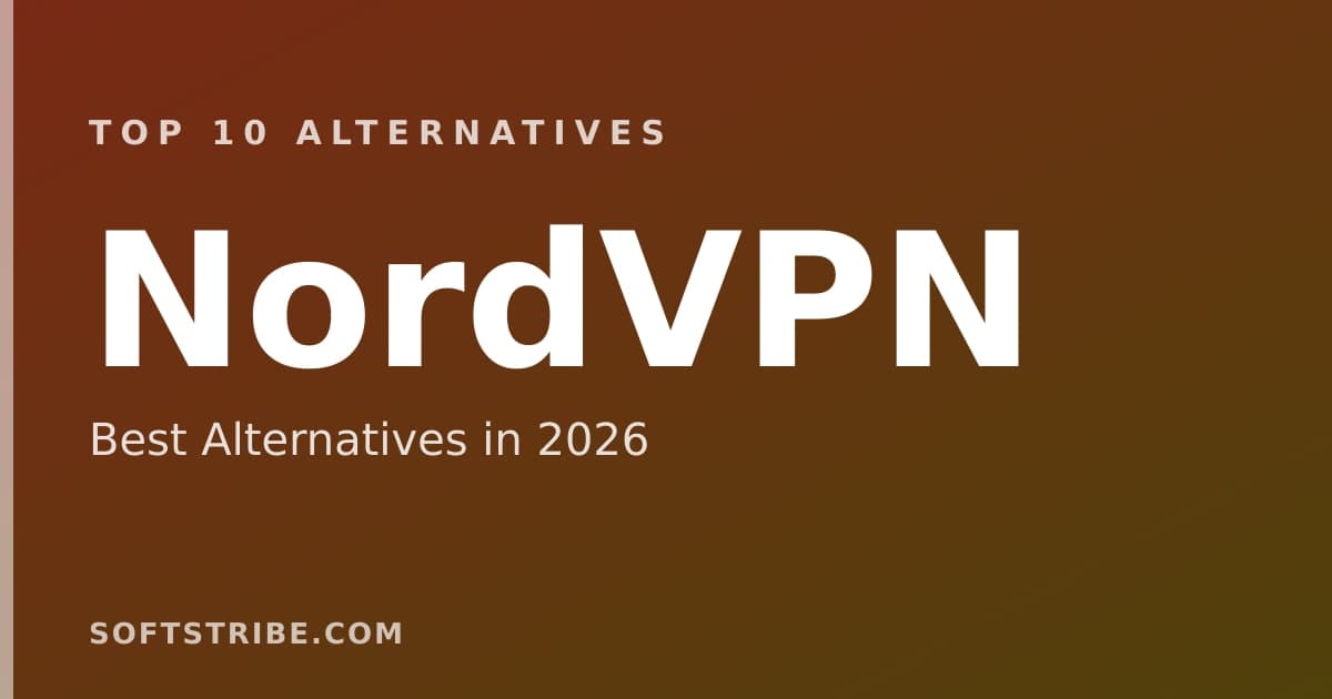 Top 10+ Alternatives for NordVPN in 2026