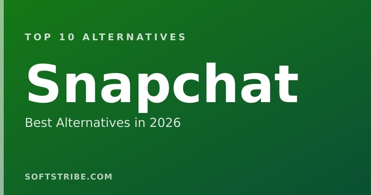 Top 10+ Alternatives for Snapchat in 2026