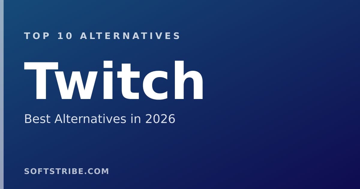 Top 10+ Alternatives for Twitch in 2026
