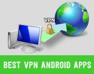 Top 10 Best VPN Android Apps to Browse Internet Anonymously in 2026