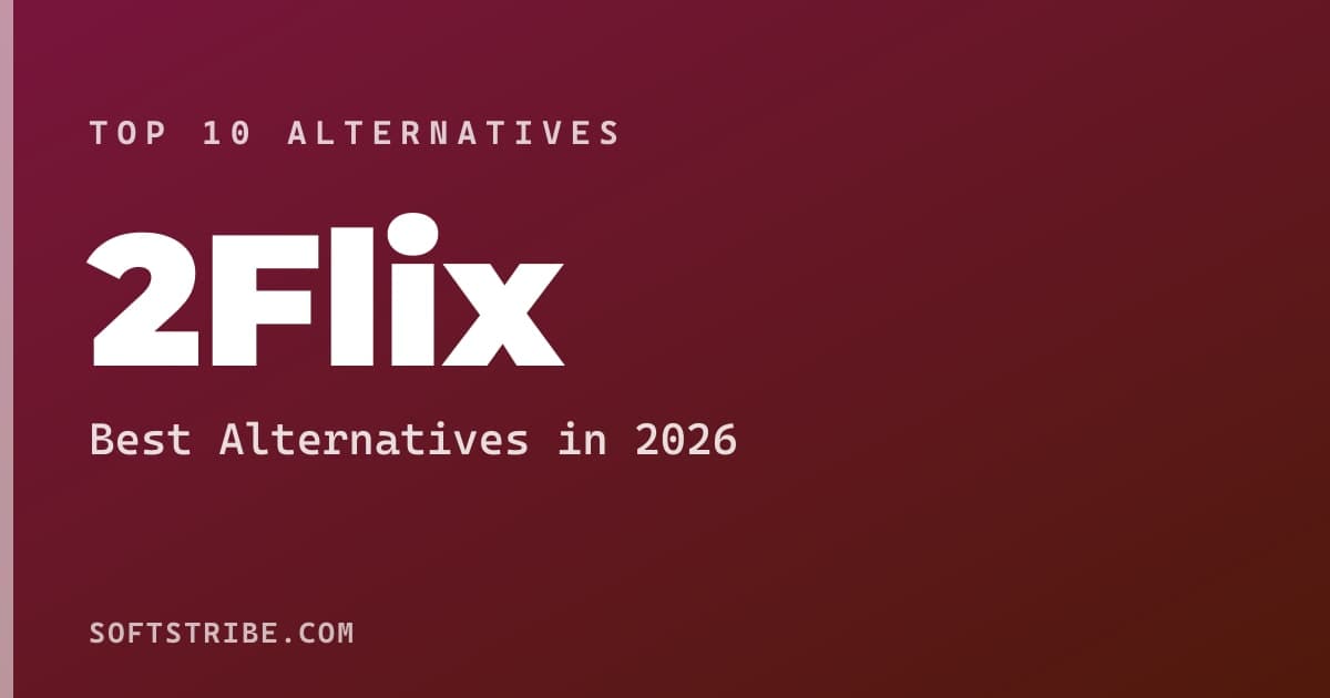 Best 2Flix Alternatives: For Streaming movies and series (piracy-associated) in 2026