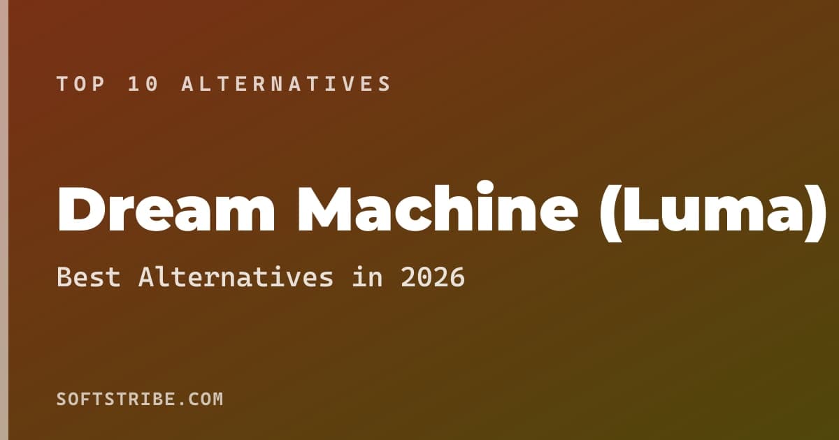 Best Dream Machine (Luma) Alternatives: For AI-generated high-quality video from text/prompt in 2026