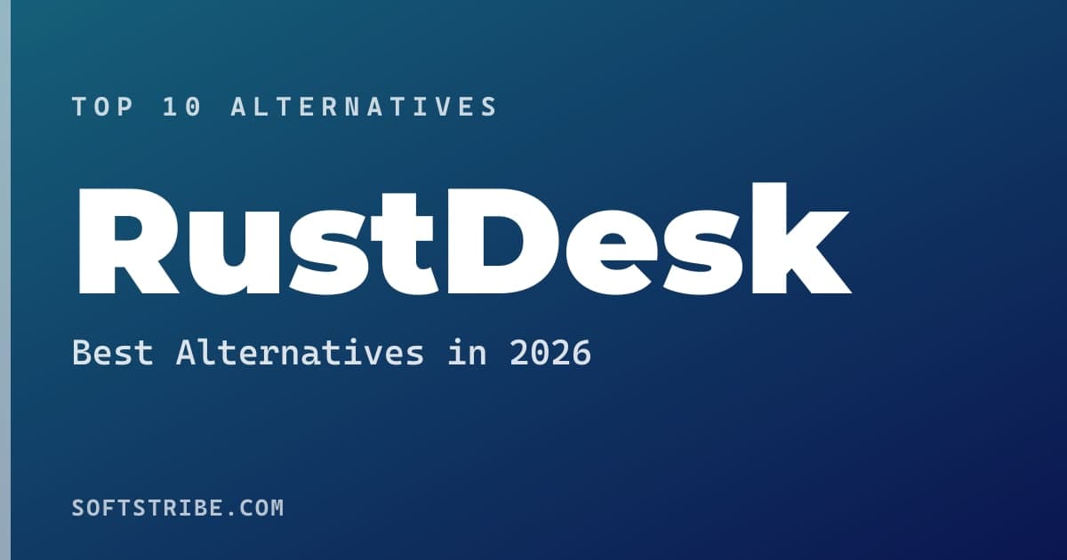 Best RustDesk Alternatives: For Remote desktop in 2026