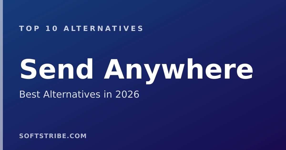 Top 10+ Alternatives for Send Anywhere in 2026