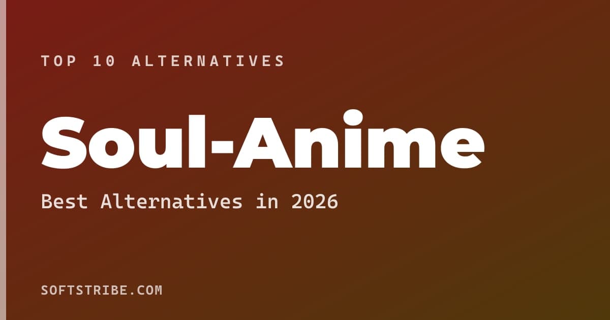Best Soul-Anime Alternatives: For Free anime streaming (piracy-associated) in 2026