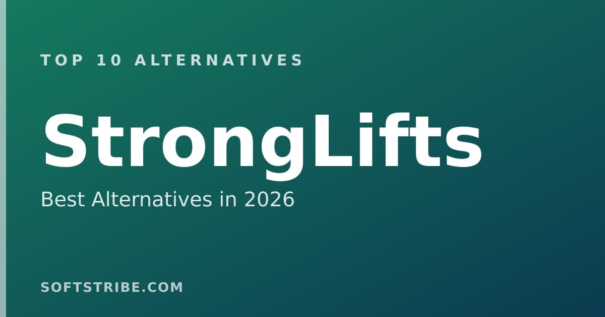 Top 10+ Alternatives for StrongLifts in 2026