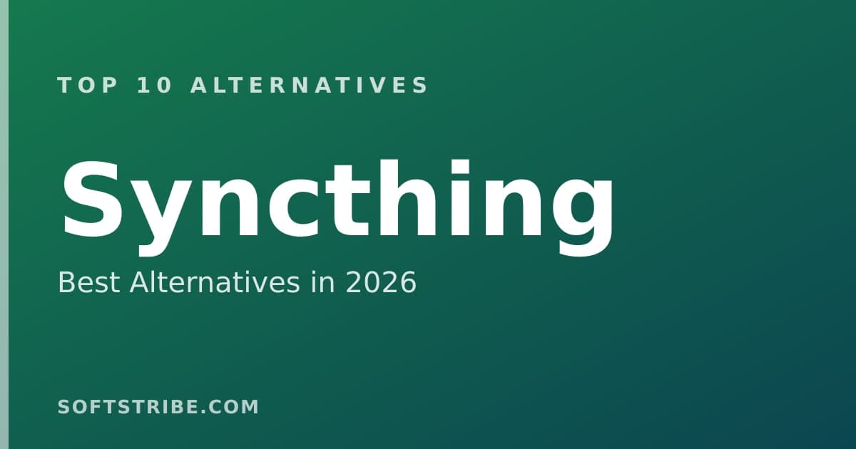 Best Syncthing Alternatives: For Secure peer-to-peer file synchronization in 2026