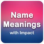Name Meanings with Impact For PC