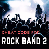 Cheat code for Rock Band 2 Games