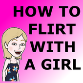 HOW TO FLIRT WITH A GIRL For PC