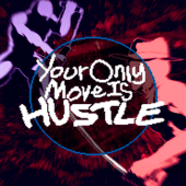 Your Only Move Is Hustle APK 2.0