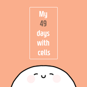 My 49 days with cells