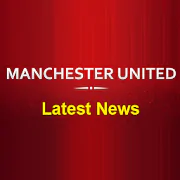 Latest Manchester United News
