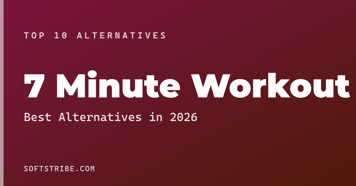 Top 10+ Alternatives for 7 Minute Workout in 2026