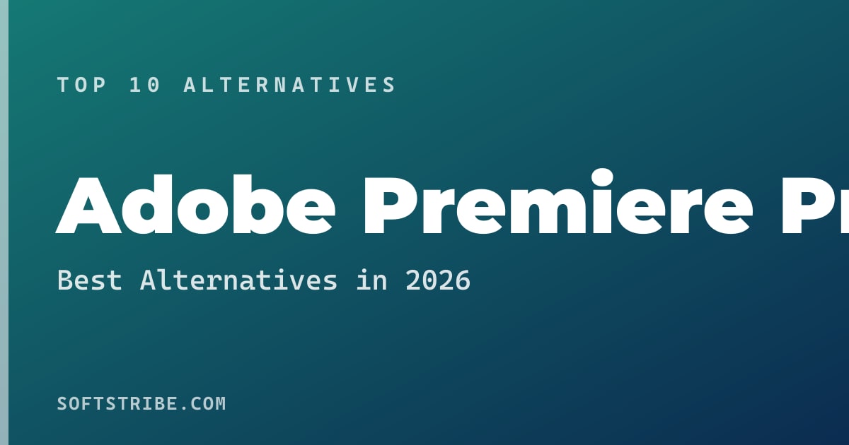 Top 10+ Alternatives for Adobe Premiere Pro in 2026