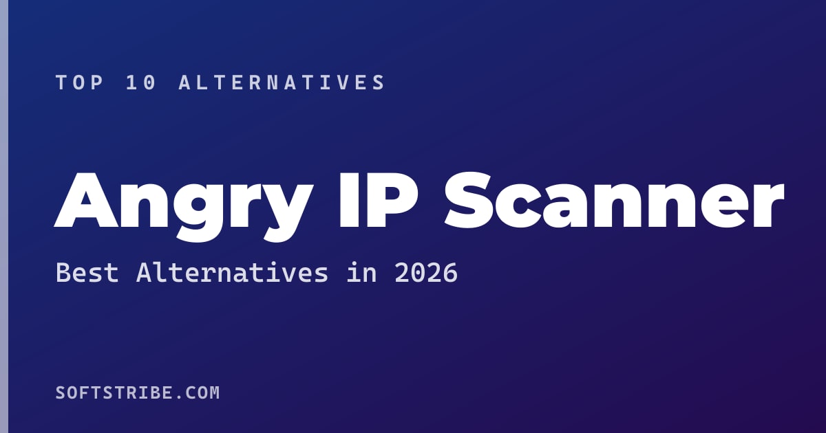 Top 10+ Alternatives for Angry IP Scanner in 2026