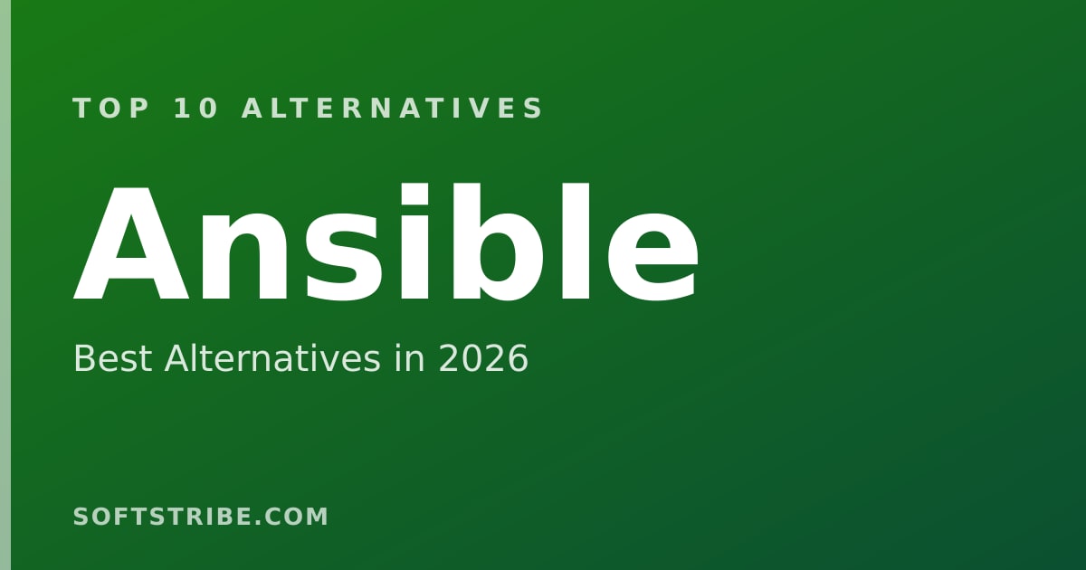 Top 10 Best Alternatives for Ansible in 2026