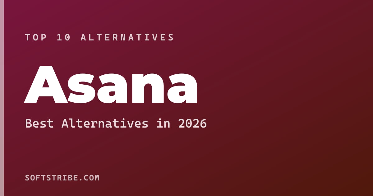 Top 10+ Alternatives for Asana in 2026