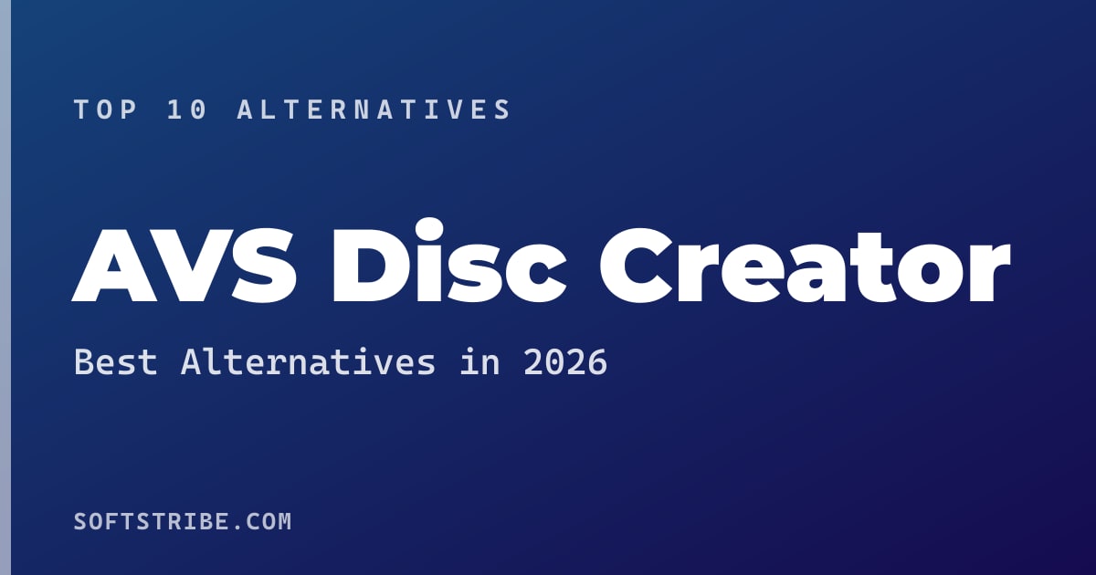 Top 10+ Alternatives for AVS Disc Creator in 2026