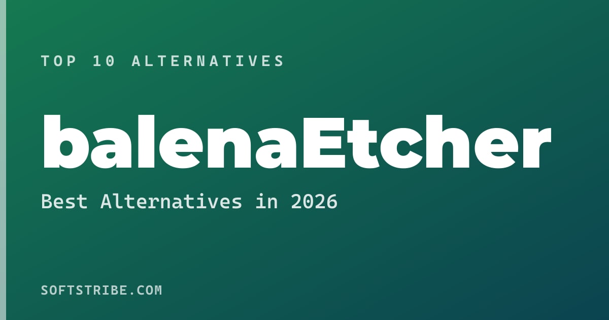Best balenaEtcher Alternatives: For USB flashing in 2026