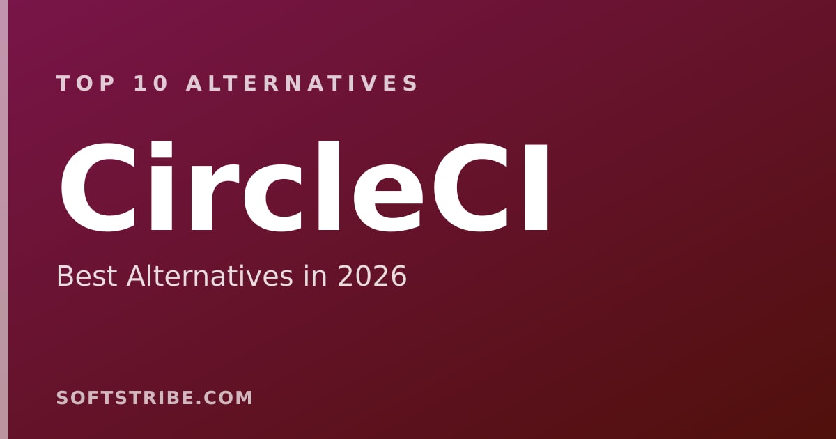 Top 10 Best Alternatives for CircleCI in 2026