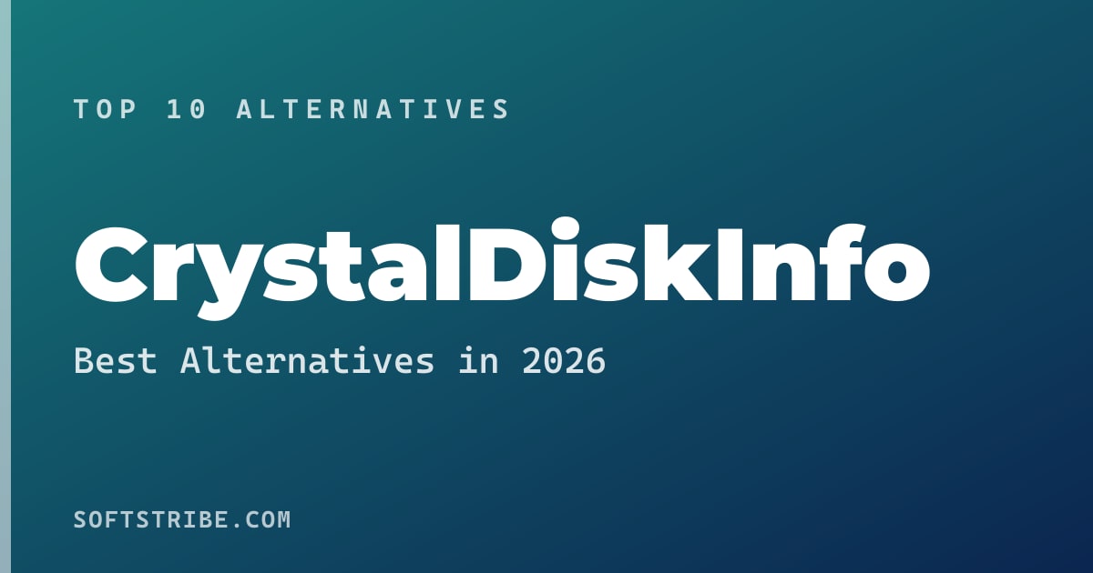 Top 10+ Alternatives for CrystalDiskInfo in 2026