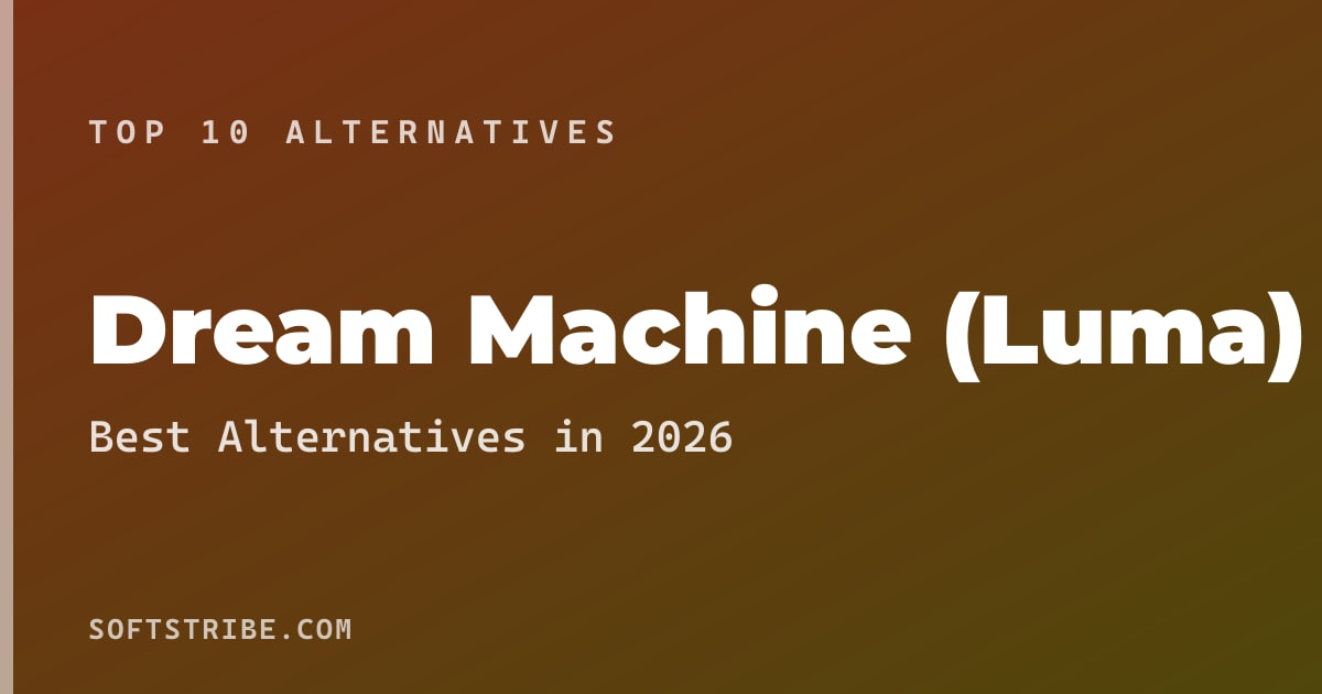 Best Dream Machine (Luma) Alternatives: For AI-generated high-quality video from text/prompt in 2026