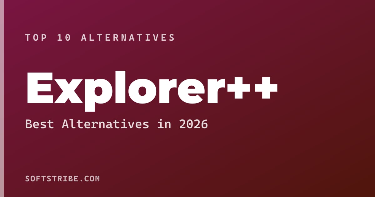 Top 10+ Alternatives for Explorer++ in 2026
