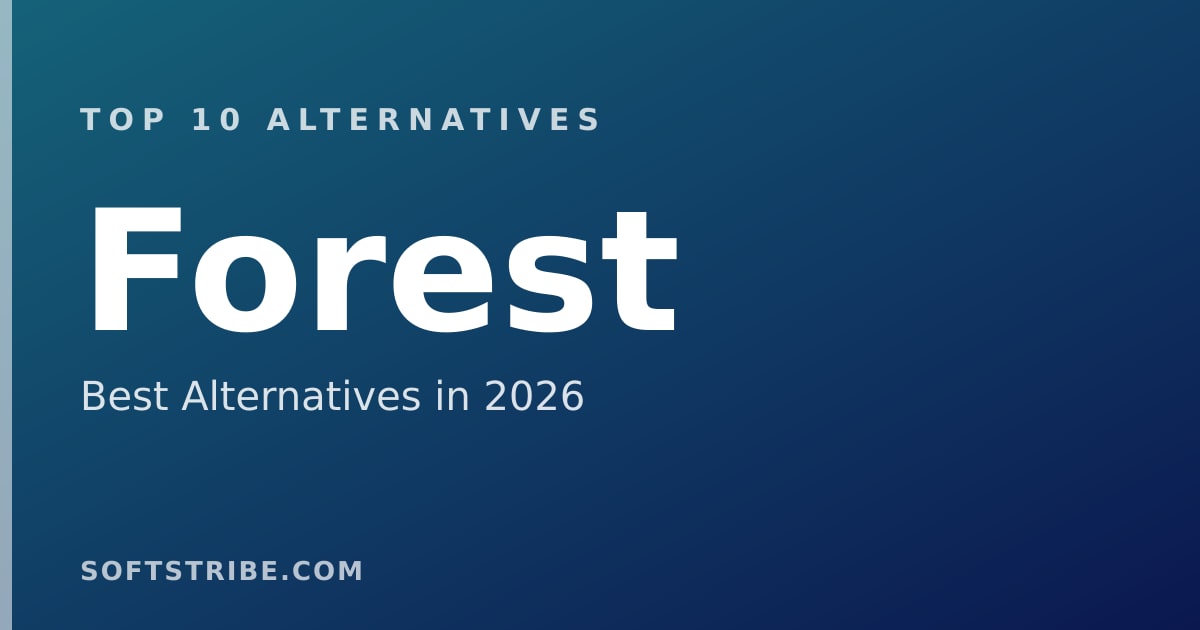 Top 10 Best Alternatives for Forest in 2026