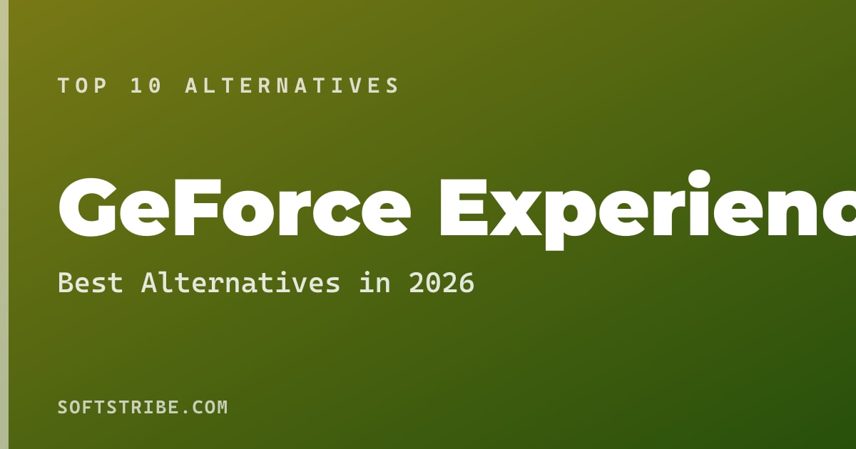 Top 10+ Alternatives for GeForce Experience in 2026