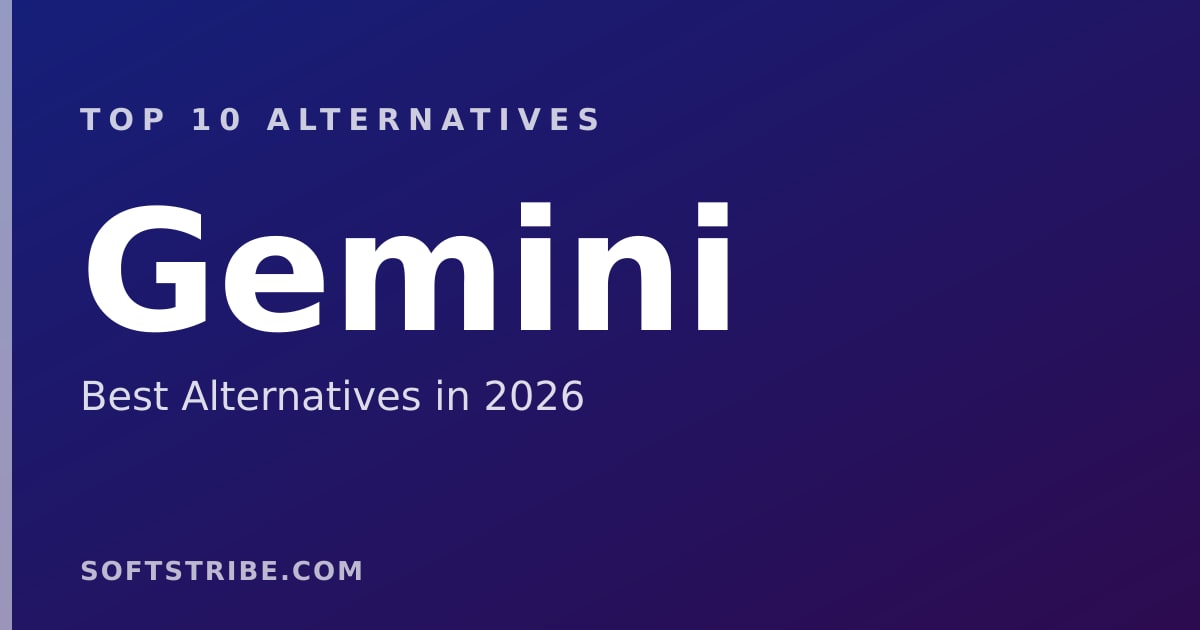 Top 10 Best Alternatives for Gemini in 2026