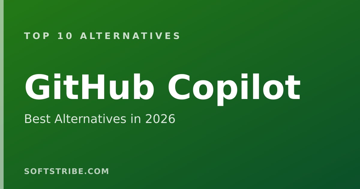 Top 10 Best Alternatives for GitHub Copilot in 2026
