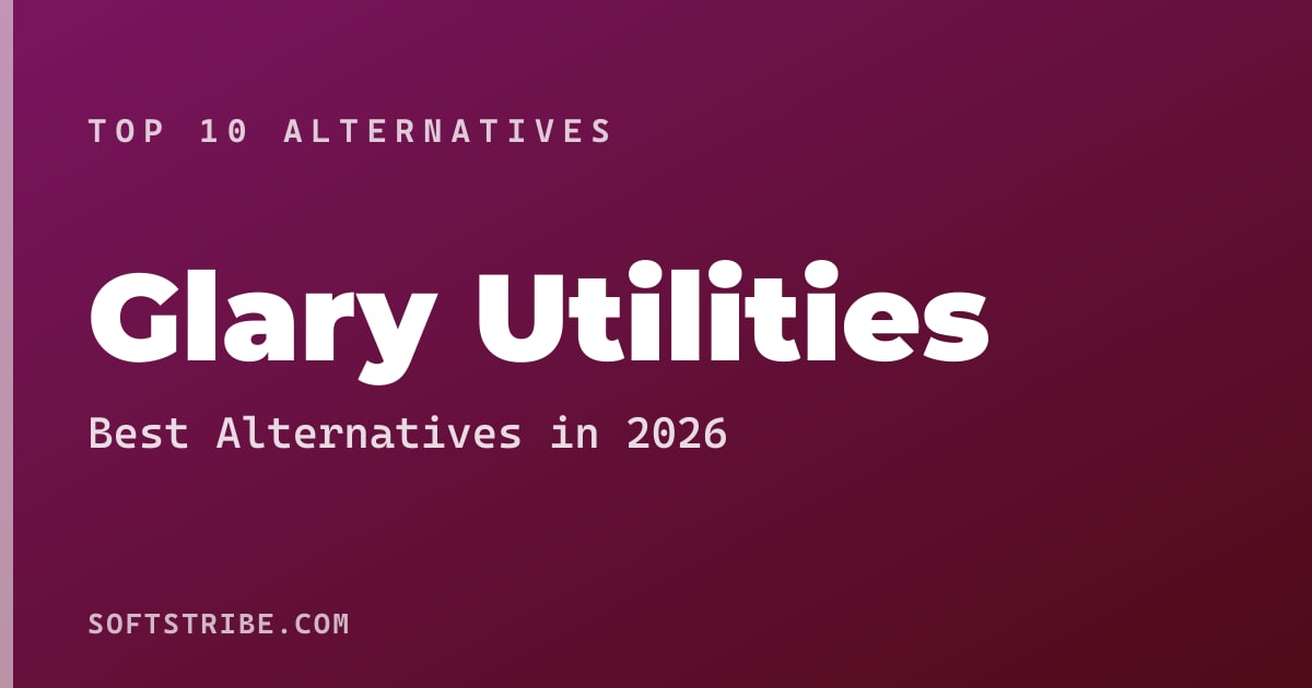 Top 10+ Alternatives for Glary Utilities in 2026